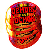'I Am Not Demure I Am a Demon' Holographic Glitter Sticker
