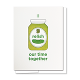 Relish Our Time Together Love/Anniversary Card