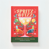 Spritz and Fizz: 60 Cocktail Recipes to Pop the Bubbles