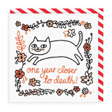 One Year Closer to Death Birthday Card