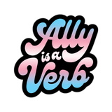 Trans Ally is a Verb Sticker