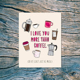 I Love You More Than Coffee Love/Anniversary Card
