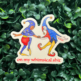 On My Whimsical Shit Medieval - Sticker
