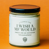 Whiskey River Soap Co. 6.5oz. Candle - I Wish a MF Would