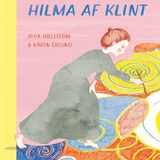 The Art And Life Of Hilma AF Klint