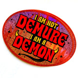 'I Am Not Demure I Am a Demon' Holographic Glitter Sticker