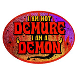 'I Am Not Demure I Am a Demon' Holographic Glitter Sticker