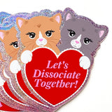 'Let's Dissociate Together' Kitties Heart Cat Glitter Sticker