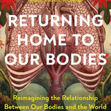 Returning Home to Our Bodies
