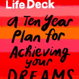 The Remarkable Life Deck: A Ten-Year Plan for Achieving Your Dreams