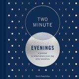 Two Minute Evenings: A Journal to Wind Down Your Day with Intention