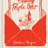 Having People Over: A Modern Guide to Planning, Throwing, and Attending Every Type of Party