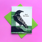 Just Be-Caws Everyday Card