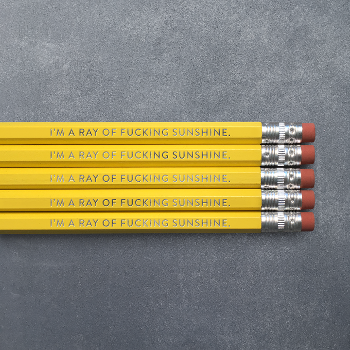 I'm a Fucking Ray of Sunshine Pencil