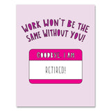 Work Won't be the Same - Retirement Card