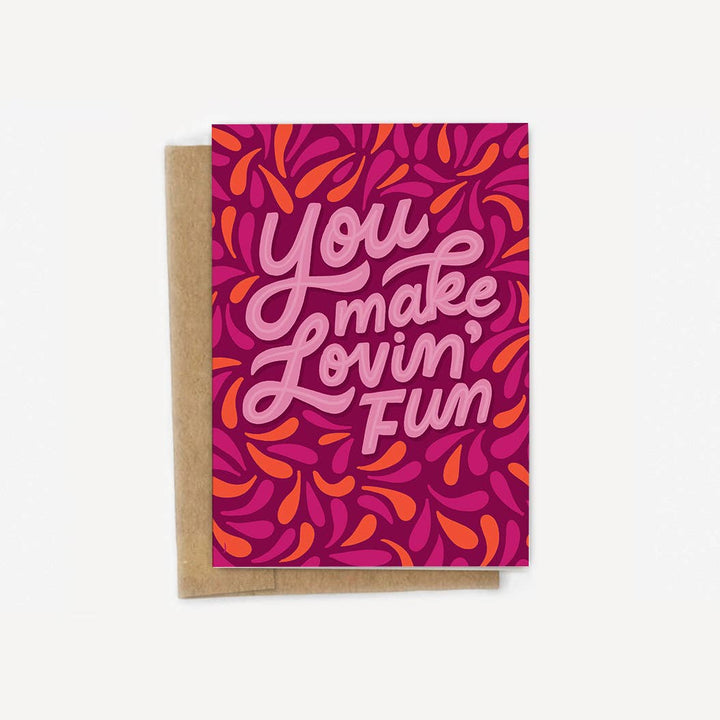 You Make Lovin' Fun Love and Friendship Valentine Card