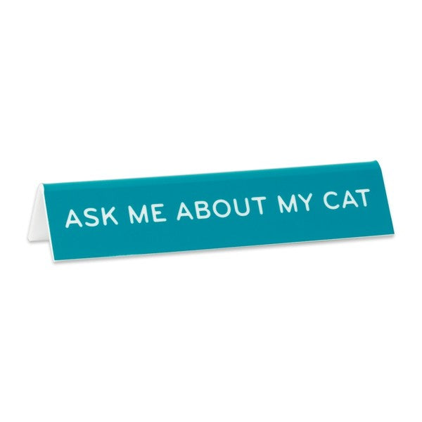 Ask Me About My Cat Desk Sign