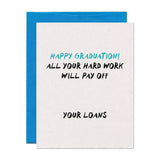 Hard Work Student Loans Graduation Card