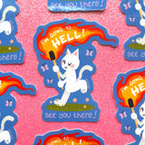 I'm Going to Hell! See You There! - Sticker