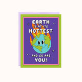 Hottest Earth and so are You - Love/Anniversary Card