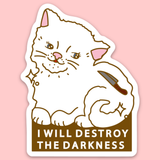 Destroy The Darkness Sticker