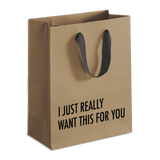 'I Just Really Want This for You' Gift Bag