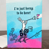 I'm Just Horny to Be Here Love/Anniversary Card