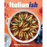 Italianish: Modern Twists on Classic Italian Flavors