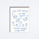 Graduation Card No More Pencils