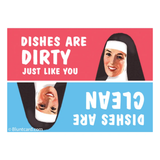 Magnet-Dishes are dirty just like you vs. dishes are clean