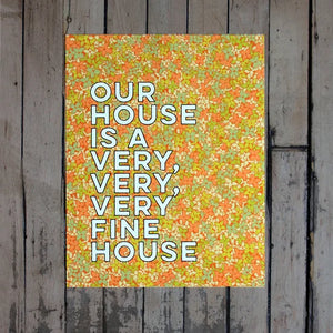 House is a Very, Very, Very Fine House 11x14 Print