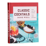 Classic Cocktails Done Well Book