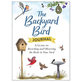 The Backyard Bird Journal: A Guide to Recording and Observing the Birds in Your Yard