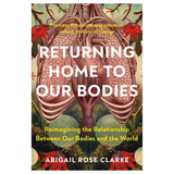 Returning Home to Our Bodies
