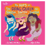 The Hips on the Drag Queen Go Swish Swish Swish