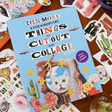 Even More Extraordinary Things to Cut Out and Collage