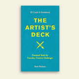 The Artist's Deck: Practical Cards for Everyday Creative Challenges