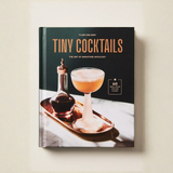 Tiny Cocktails: The Art of Miniature Mixology: A Cocktail Recipe Book