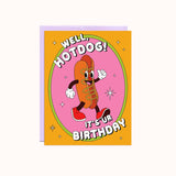 Well, Hotdog! It's Your Birthday - Birthday Card