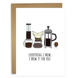 Everything I Brew Love/Anniversary Card