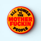 All Power To The Mother Fuckin People Magnet