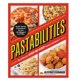 Pastabilities: The Ultimate STEP-BY-STEP Pasta Cookbook: Simple, Speedy, and Sensational Recipes with Photos of Every Step
