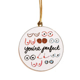 Boobs You're Perfect Enamel Ornament