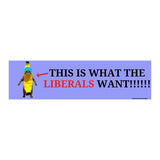 THIS is What the Liberals Want (Banana Cat) Bumper Sticker