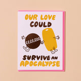 Survive an Apocalypse - Love/Anniversary Card