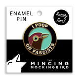I Poop on Fascists Enamel Pin