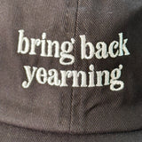 'Bring Back Yearning' Baseball Cap