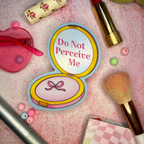 Do Not Perceive Me Metallic Waterproof Vinyl Sticker - Large