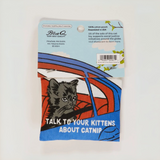 Blue Q Catnip Toy 'Talk to Your Kittens About Catnip'
