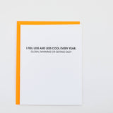 Less Cool Every Year Birthday Card